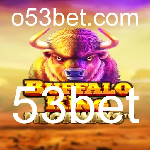 Descubra o Mundo Emocionante do Jogo BuffaloKing com 53bet