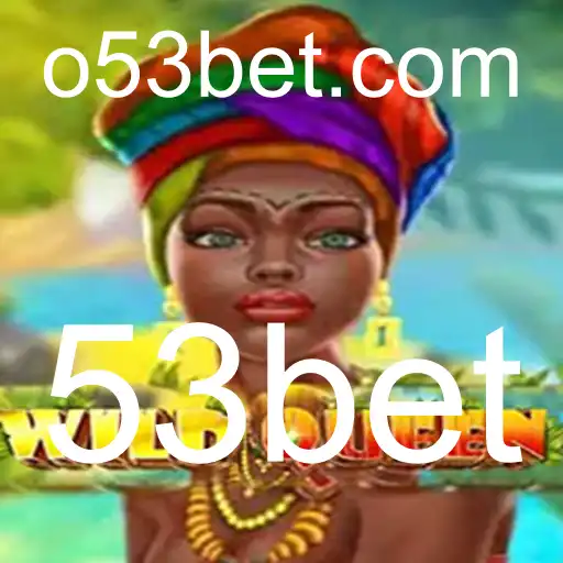 Descubra o Fascinante Mundo do Jogo WildQueen e a Estratégia 53bet